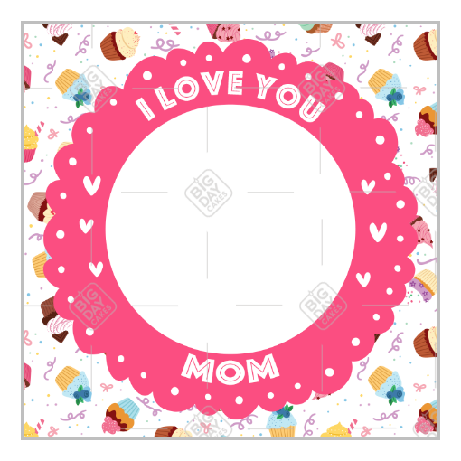 I love you Mom cupcake design frame - square